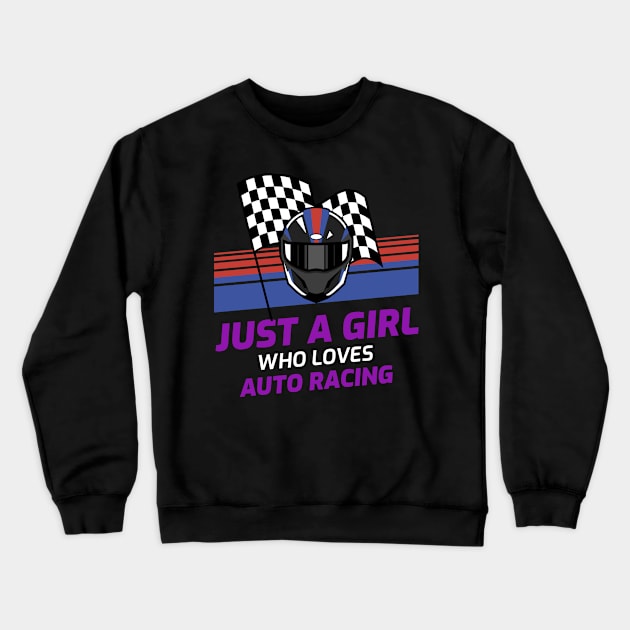 Just A Girl Who Loves Auto Racing Crewneck Sweatshirt by chrisprints89